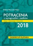 Potrącenia z wynagrodzeń i zasiłków 2018 Potrącenia z wynagrodzeń i zasiłków 2018