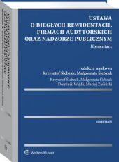 Ustawa o biegłych rewidentach, firmach audytorskich, Krzysztof Ślebzak Ustawa o biegłych rewidentach, firmach audytorskich, Krzysztof Ślebzak