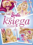 Barbie Wielka księga opowieści Barbie Wielka księga opowieści