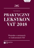 Praktyczny Leksykon VAT 2018 Praktyczny Leksykon VAT 2018