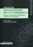 Społeczna odpowiedzialność instytucji finansowych Społeczna odpowiedzialność instytucji finansowych