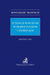 Fundacje kościelne w prawie polskim i niemieckim Fundacje kościelne w prawie polskim i niemieckim