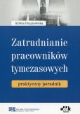 Zatrudnianie pracowników tymczasowych praktyczny poradnik Zatrudnianie pracowników tymczasowych praktyczny poradnik