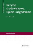 Decyzje środowiskowe. Opinie i uzgodnienia Decyzje środowiskowe. Opinie i uzgodnienia