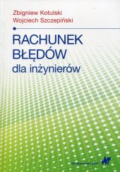 Rachunek błędów dla inżynierów Rachunek błędów dla inżynierów