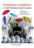 Empatyczne zarządzanie w czasach kreatywności performatywnej Empatyczne zarządzanie w czasach kreatywności performatywnej
