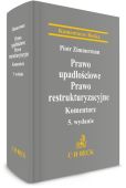 Prawo upadłościowe Prawo restrukturyzacyjne Komentarz Prawo upadłościowe Prawo restrukturyzacyjne Komentarz