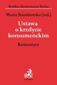 Ustawa o kredycie konsumenckim. Komentarz Ustawa o kredycie konsumenckim. Komentarz