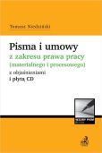 Pisma i umowy z zakresu prawa pracy (materialnego i procesowego) z objaśnieniami i płytą CD Pisma i umowy z zakresu prawa pracy (materialnego i procesowego) z objaśnieniami i płytą CD