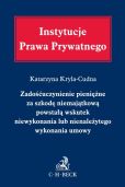 Zadośćuczynienie pieniężne za szkodę niemajątkową powstałą wskutek niewykonania lub nienależytego wykonania umowy Zadośćuczynienie pieniężne za szkodę niemajątkową powstałą wskutek niewykonania lub nienależytego wykonania umowy