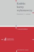 Kodeks karny wykonawczy. Komentarz Kodeks karny wykonawczy. Komentarz