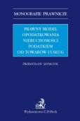 Prawny model opodatkowania nieruchomości podatkiem od towarów i usług Prawny model opodatkowania nieruchomości podatkiem od towarów i usług