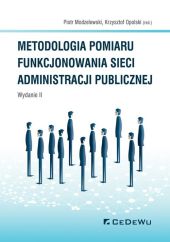 Metodologia pomiaru funkcjonowania sieci administracji publicznej (wyd. II) Metodologia pomiaru funkcjonowania sieci administracji publicznej (wyd. II)
