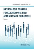 Metodologia pomiaru funkcjonowania sieci administracji publicznej (wyd. II) Metodologia pomiaru funkcjonowania sieci administracji publicznej (wyd. II)