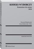 Kodeks wyborczy. Komentarz do zmian 2018 Kodeks wyborczy. Komentarz do zmian 2018