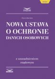 Nowa ustawa o ochronie danych osobowych z uzasadnieniem rządowym Nowa ustawa o ochronie danych osobowych z uzasadnieniem rządowym