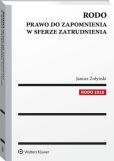 RODO. Prawo do zapomnienia w sferze zatrudnienia RODO. Prawo do zapomnienia w sferze zatrudnienia