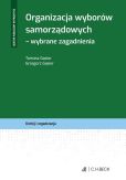 Organizacja wyborów samorządowych Wybrane zagadnienia Organizacja wyborów samorządowych Wybrane zagadnienia