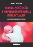 Seksualność osób z niepełnosprawnością intelektualną Seksualność osób z niepełnosprawnością intelektualną