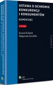 Ustawa o ochronie konkurencji i konsumentów. Komentarz Ustawa o ochronie konkurencji i konsumentów. Komentarz