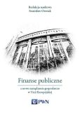 Finanse publiczne a nowe zarządzanie gospodarcze w Unii Europejskiej Finanse publiczne a nowe zarządzanie gospodarcze w Unii Europejskiej