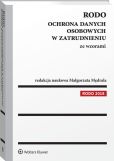 RODO. Ochrona danych osobowych w zatrudnieniu ze wzorami RODO. Ochrona danych osobowych w zatrudnieniu ze wzorami