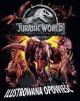 Jurassic World 2 Ilustrowana opowieść Jurassic World 2 Ilustrowana opowieść