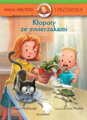 Hania Humorek i przyjaciele Kłopoty ze zwierzakami Hania Humorek i przyjaciele Kłopoty ze zwierzakami