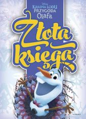 Kraina Lodu Przygoda Olafa Złota księga Kraina Lodu Przygoda Olafa Złota księga