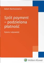 Split payment - podzielona płatność. Pytania, Adam Bartosiewicz