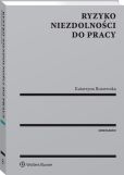 Ryzyko niezdolności do pracy Ryzyko niezdolności do pracy