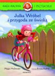 Hania i Przyjaciele Julka Wróbel i przygoda ze świnką Hania i Przyjaciele Julka Wróbel i przygoda ze świnką