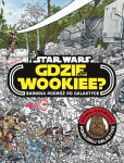 Gdzie jest Wookiee? Barwna podróż po galaktyce Gdzie jest Wookiee? Barwna podróż po galaktyce