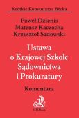 Ustawa o Krajowej Szkole Sądownictwa i Prokuratury Komentarz Ustawa o Krajowej Szkole Sądownictwa i Prokuratury Komentarz