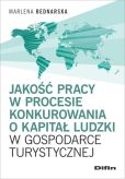 Jakość pracy w procesie konkurowania o kapitał ludzki w gospodarce turystycznej Jakość pracy w procesie konkurowania o kapitał ludzki w gospodarce turystycznej