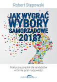 Jak wygrać wybory samorządowe 2018? Jak wygrać wybory samorządowe 2018?