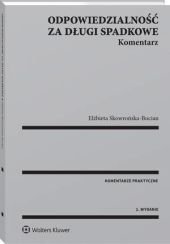 Odpowiedzialność za długi spadkowe. Komentarz Odpowiedzialność za długi spadkowe. Komentarz
