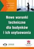 Nowe warunki techniczne dla budynków i ich usytuowania (z suplementem elektronicznym) Nowe warunki techniczne dla budynków i ich usytuowania (z suplementem elektronicznym)