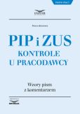 PIP i ZUS Kontrole u pracodawcy Wzory pism z komentarzem PIP i ZUS Kontrole u pracodawcy Wzory pism z komentarzem