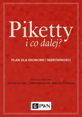 Piketty i co dalej? Plan do ekonomii i nierówności Piketty i co dalej? Plan do ekonomii i nierówności