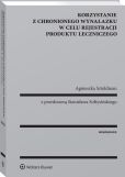 Korzystanie z chronionego wynalazku w celu rejestracji produktu leczniczego Korzystanie z chronionego wynalazku w celu rejestracji produktu leczniczego