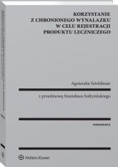 Korzystanie z chronionego wynalazku w celu rejestracji produktu leczniczego Korzystanie z chronionego wynalazku w celu rejestracji produktu leczniczego