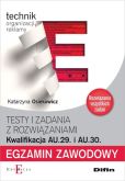 Egzamin zawodowy Technik organizacji reklamy AU.29 i AU.30 Testy i zadania z rozwiązaniami Egzamin zawodowy Technik organizacji reklamy AU.29 i AU.30 Testy i zadania z rozwiązaniami