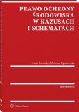 Prawo ochrony środowiska w kazusach i schematach Prawo ochrony środowiska w kazusach i schematach