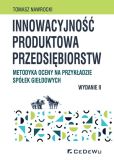 Innowacyjność produktowa przedsiębiorstw. Metodyka oceny na przykładzie spółek giełdowych Innowacyjność produktowa przedsiębiorstw. Metodyka oceny na przykładzie spółek giełdowych