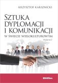 Sztuka dyplomacji i komunikacji w świecie wielokulturowym Sztuka dyplomacji i komunikacji w świecie wielokulturowym