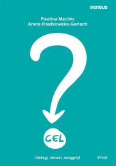CEL. Odkryj, określ, osiągnij! CEL. Odkryj, określ, osiągnij!