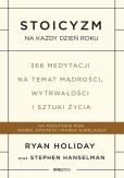 Stoicyzm na każdy dzień roku 366 medytacji na temat mądrości, wytrwałości i sztuki życia Stoicyzm na każdy dzień roku 366 medytacji na temat mądrości, wytrwałości i sztuki życia