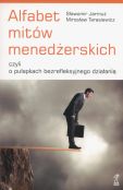 Alfabet mitów menedżerskich Alfabet mitów menedżerskich