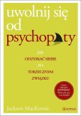 Uwolnij się od psychopaty Uwolnij się od psychopaty